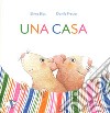 Una casa. Ediz. a colori libro di Blasi Elvira Fresta Danilo