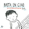 Basta un ciao. Ediz. a colori libro di Foreman Jack Foreman Michael