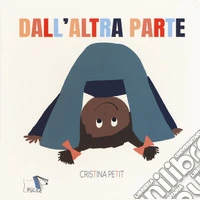 Dall'altra parte. Ediz. a colori libro