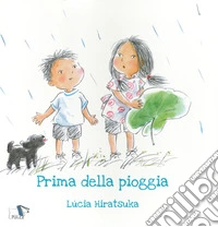 Prima della pioggia. Ediz. a colori libro