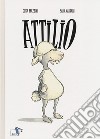 Attilio. Ediz. a colori libro