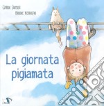 La giornata pigiamata. Ediz. a colori