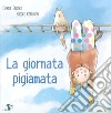 La giornata pigiamata. Ediz. a colori libro