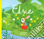 Elsie. Ediz. a colori libro