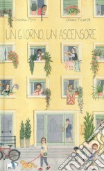 Un giorno, un ascensore. Ediz. a colori libro