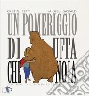 Un pomeriggio di uffa che noia. Storia di un'amicizia piccola. Ediz. a colori libro