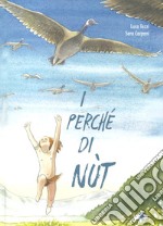 I perché di Nùt. Ediz. a colori libro