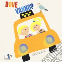 Dove vanno? Ediz. a colori libro