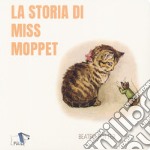 La storia di Miss Moppet. Ediz. a colori libro