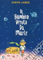 Il bambino venuto da Marte libro