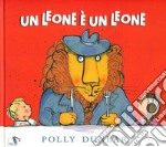 Un leone è un leone. Ediz. a colori libro