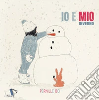 Inverno. Io e Mio. Ediz. a colori