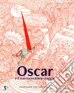 Oscar e il suo incredibile viaggio