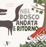 Nel bosco andata e ritorno libro