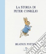 La storia di Peter Coniglio. Ediz. a colori libro