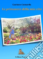 Le primavere della mia vita libro