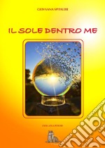 Il sole dentro me