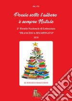 2° Concorso Nazionale di Letteratura «Francesca Spampinato». Poesie sotto l'albero, è sempre Natale libro