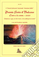 Poesie sotto il vulcano. Canti a lu ventu. Premio nazionale letterario Antonino Bulla