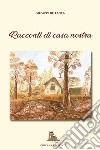 Racconti di casa nostra libro di Bellanca Giuseppe