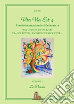 Vita via est. Tracce di vita, ricordi ed esperienze. 4° Premio internazionale di poesia «Antonio De Francesco» 2020 libro