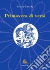 Primavera di versi libro di Camarda Gaetano