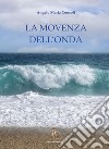 La movenza dell'onda libro di Consoli Angelo Maria