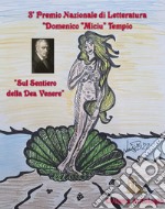 Sul sentiero della dea Venere. 3° premio letterario «Domenico Miciu Tempio» poesia erotica libro