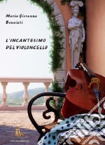 L'incantesimo del violoncello libro