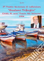 Estate di versi. Poesie del solleone. 5° premio di letteratura «Gaetano Trifoglio» libro