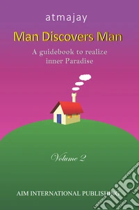 Man discovers man. A guidebook to realize inner paradise. Nuova ediz.. Vol. 2 libro