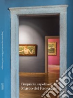 Cinquanta capolavori del Museo del Paesaggio