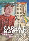 Carrà e Martini. Mito, visione e invenzione. L'opera grafica libro