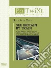 See Britain by train. A diachronic multimodal critical discourse analysis of tourist railway posters libro