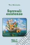 Surreali esistenze libro di Mansueto Tina