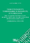 From Sustainability, to Responsible Sustainability, up to Resilience. The Long Journey of the Concept of Development and the great Challenge of Hydrological Resources. Geographical Discourses libro di Leto Alessandro