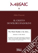 Il Cristo di Wilde e Pasolini libro