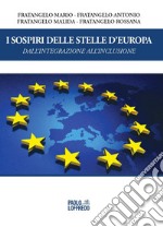 I sospiri delle stelle d''Europa. Dall'integrazione all'inclusione libro