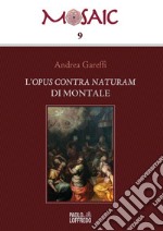 l'Opus contra naturam di Montale libro