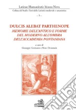 Dulcis alebat Parthenope. Memorie dell'antico e forme del moderno all'ombra dell'accademia pontaniana