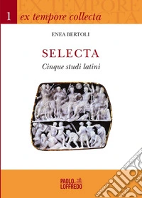 Selecta. Cinque studi latini