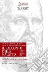 Il racconto della malattia. Atti delle sessioni parallele del Convegno internazionale di studi «Il racconto della malattia» (L'Aquila, 19-21 febbraio 2020) libro