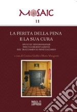 La ferita della pena e la sua cura. Spunti e testimonianze per una rimeditazione del trattamento penitenziario libro