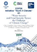 COP26 Initiative «Youth 4 Climate». Water security and food security nexus: the challenge of climate change libro