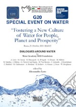 G20 special event on water. Fostering a new culture of water for people, planet and prosperity. Ediz. integrale libro