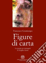 Figure di carta. La poesia per immagini di Virgilio Giotti