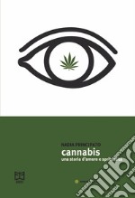 Cannabis. Una storia d'amore e spiritualità