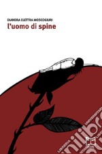 L'uomo di spine libro