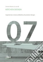 Kitchen design. Esperienze e ricerca didattica di product design libro