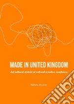 Made in United Kingdom. Dal cultural district al cultural creative condenser